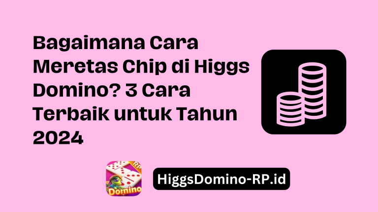 Bagaimana Cara Meretas Chip di Higgs Domino